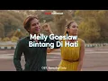 Download Lagu Lirik Lagu Melly Goeslaw - Bintang Di Hati (OST. Samudra Cinta)