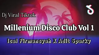 Download DJ MILLENIUM DISCO CLUB VOL 1 VIRAL TIKTOK❗❗Ical Firmansyah X Adit Sparky Nwrmxx FULLBASS MP3