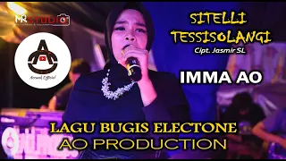 Download SITELLI TESSISOLANGI || Lagu Bugis lawas Terbaik || Cover Imma AO Production || Live Musik Elekton MP3