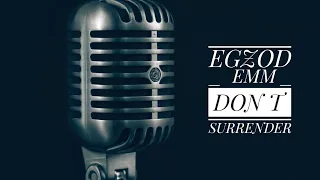 Download EGZOD  | EMM  _ DON'T - SURRENDER | 10 MINS MUSIC TRACK MP3