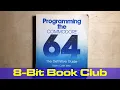 8-Bit Book Club Programming The Commodore 64 The Definitive Guide by Raeto Collin West
