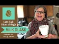 MILK GLASS 101 Class - A Collecting Guide