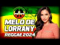 Lagu MELÔ DE LORRANY - Reggae 2024 - Reggae Do Maranhão - Reggae Internacional - Love Songs