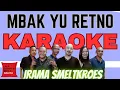 Download Lagu MBAK YU RETNO - IRAMA SMELTKROES  ||  KARAOKE