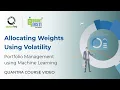 Allocating Weights using Volatility Portfolio Management using Machine Learning Quantra Course