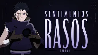 EMIVE - Sentimentos Rasos (Obito Uchiha)