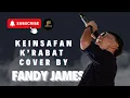 Download Lagu KEINSAFAN - K’RABAT | COVER BY  | FANDY JAMES