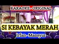 Download Lagu SI KEBAYAK MERAH - Karaoke - Irvan Mansyur ( Om. RajawaliMusic @karaoke-dendy )