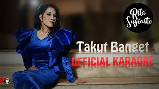 Download Rita Sugiarto - Takut Banget (Official Karaoke)  Tanpa Vokal MP3