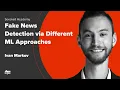 Fake News Detection via Different ML Approaches - Ivan Markov