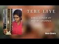 Download Lagu Tere Liye (Veer-Zaara) Esraj Cover | Instrumental | Wishmi Anushka