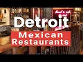 Top 10 Best Mexican Restaurants to Visit in Detroit Michigan USA - English