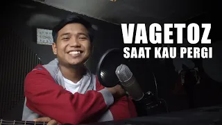 Download Saat Kau Pergi - Vagetoz | Ridwan Cover MP3