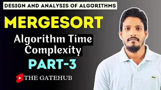 Mergesort Algorithm Part-3 Time and Space Complexity Sorting Algorithm GATECSE DAA