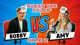 GAME 2 - Bobby Amy Play Another Round of Guess The Celeb