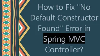 How to Fix No Default Constructor Found Error in Spring C Controller