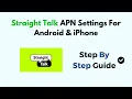 Straight Talk APN Settings For Android iPhone