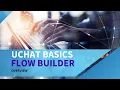 UChat Basics How to use the flow builder