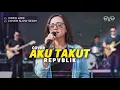 Lagu AKU TAKUT - REPVBLIK | VIDEO LIRIK | COVER EVA MUSIK
