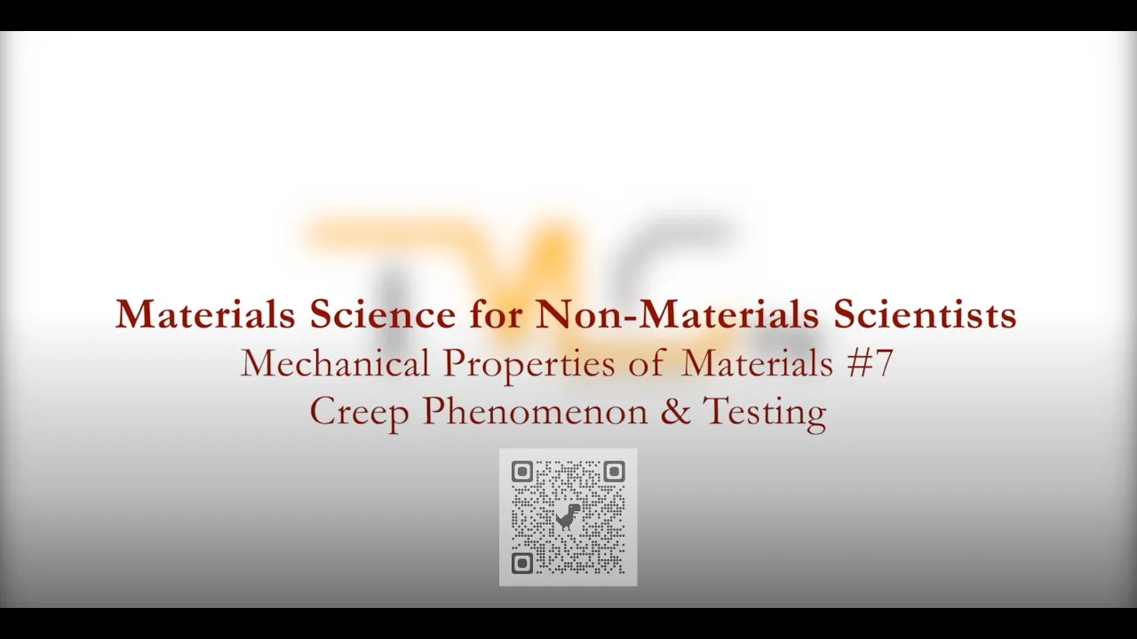 Video #2.7 - Creep Phenomenon and Testing (Mechanical Properties of Materials)