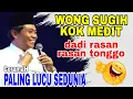 KH ANWAR ZAHID TERBARU 2025,WONG SUGIH KOK MEDIT DADI RASAN RASAN TONGGO