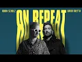 Download Lagu Robin Schulz \u0026 David Guetta - On Repeat [Official Visualizer]