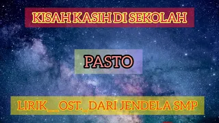 Download Pasto - Kisah Kasih Di Sekolah_|_OST._Dari_Jendela_SMP {LIRIK}\\\\ By: Mboy Fanukar MP3