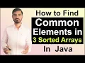 How to Find Common Elements in Three Sorted Arrays in Java Hindi