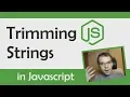 Trimming strings in Javascript 2019