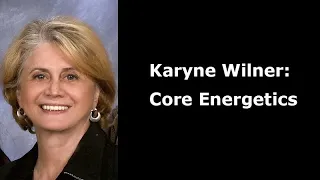 Karyne Wilner: Core Energetics