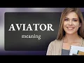 Aviator what is AVIATOR definition