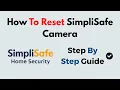 How to Reset SimpliSafe Camera Step-by-Step Factory Reset Guide for Indoor Outdoor Models