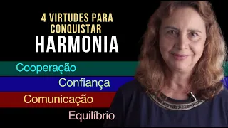 CONQUISTANDO A HARMONIA INTERNA E EXTERNA através de 4 virtudes-Lúcia Helena Galvão da Nova Acrópole