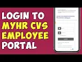 How To login To MyHR CVS Employee Portal 2024