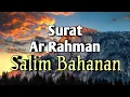 Download Lagu Surat Ar Rahman - Salim Bahanan (with Indonesian and English Translation)