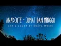 Download Lagu ANARCUTE - JUMAT DAN MINGGU (Lyric)