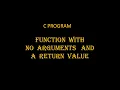 C PROGRAM FUNCTION WITH NO ARGUMENTS AND A RETURN VALUE BY SnehaTech