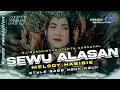 DJ SEWU ALASAN • PARTY KARNAVAL X MELODY HABIBIE STYLE BASS NGUK NGUK