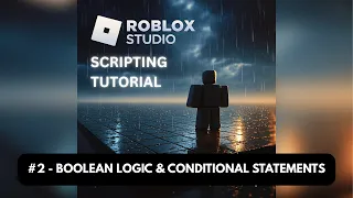 Roblox Studio Scripting for Beginners Ep2 Boolean Operators If Statements Explained