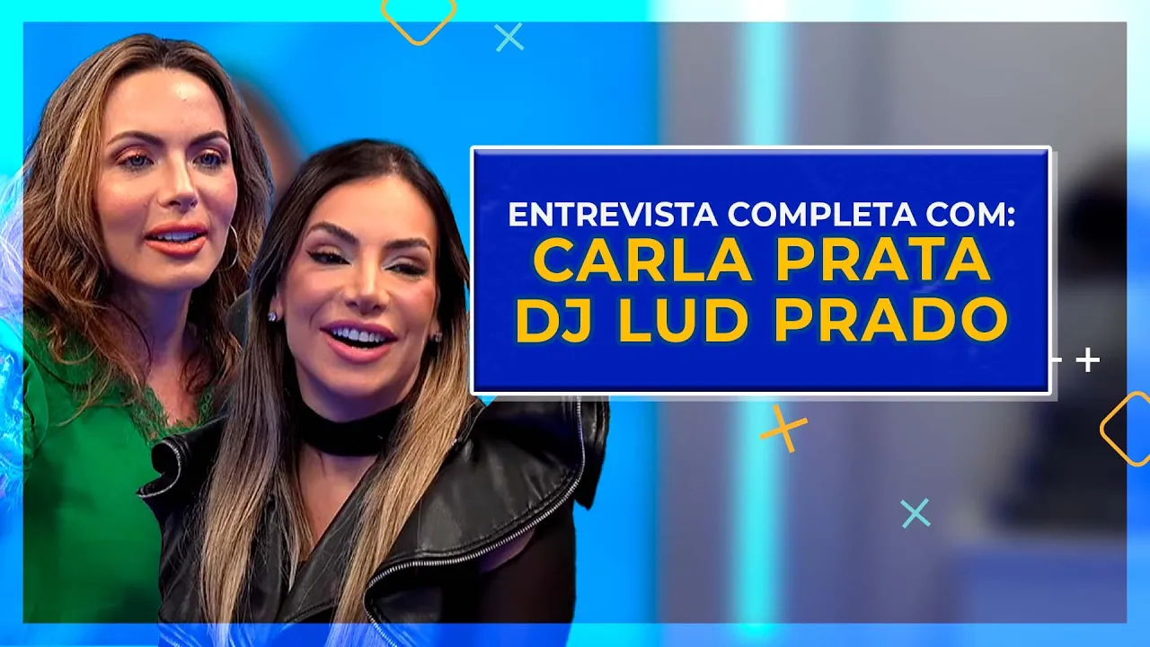 CARLA PRATA E DJ LUD PRADO - ENTREVISTA COMPLETA