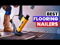 The 6 Best Flooring Nailers for Hardwood of 2026 Best Hardwood Flooring Nailers You Can Buy Today