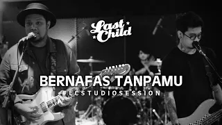 Last Child - Bernafas Tanpamu | Studio Session