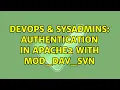 DevOps SysAdmins Authentication in Apache2 with mod - dav