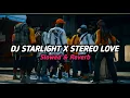 DJ STARLIGHT X STEREO LOVE FULL SONG VIRAL TIKTOK 2024