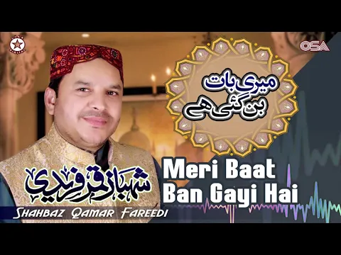 Download MP3 Meri Baat Ban Gayi Hai | Shahbaz Qamar Fareedi | official version | OSA Islamic