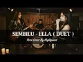 Download Lagu SEMBILU - ELLA ( DUET ) ROCK COVER BY NIGHTGUARD
