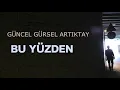 Güncel Gürsel Artıktay - Bu Yüzden