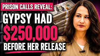 11-14-23 Prison Calls Gypsy Rose Had 250 000 Before Release