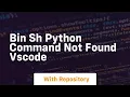 bin sh python command not found vscode