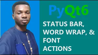 PyQt6 Notepad Clone Part 4 - Status Bar Toggling Word Wrap and Font Features
